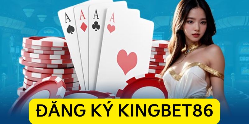 Giải đáp thắc mắc về vấn đề đăng ký Kingbet86